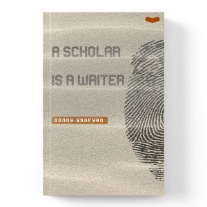 A Scholar  is A Writer  Donny Syofyan