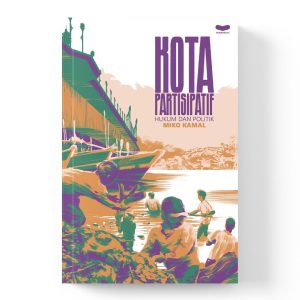 Kota Partisipatif - Miko Kamal