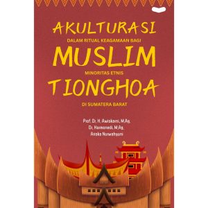 Akulturasi dalam Ritual Keagamaan bagi Muslim Minoritas Etnis Tionghoa di Sumatera Barat